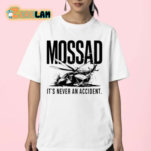 Mossad It’s Never An Accident Shirt