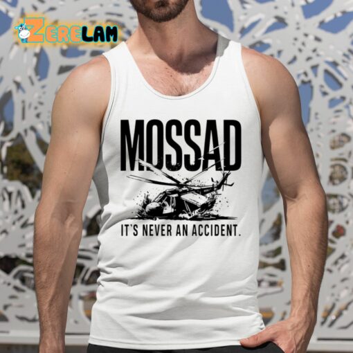 Mossad It’s Never An Accident Shirt