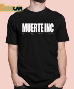 Muerte Inc By Any Means Necessary Shirt