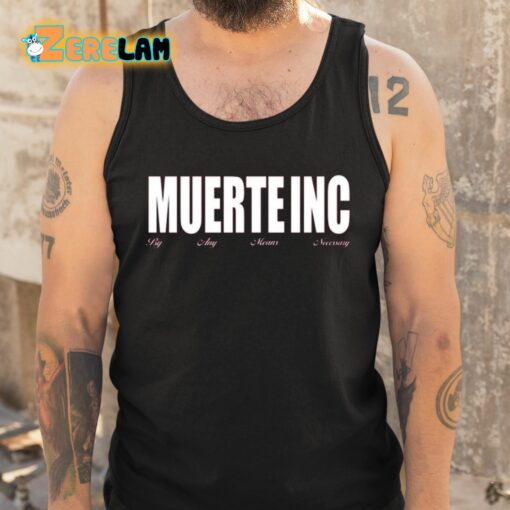 Muerte Inc By Any Means Necessary Shirt