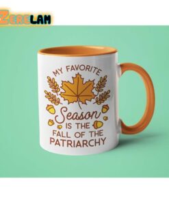My Favorite Season Is The Fall Of The Patriarchy Mug