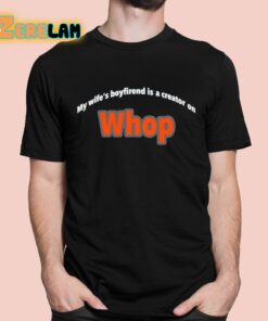 My Wife’s Boyfriend Is A Creator On Whop Shirt