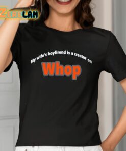 My Wifes Boyfriend Is A Creator On Whop Shirt 2 1