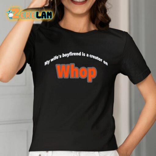 My Wife’s Boyfriend Is A Creator On Whop Shirt