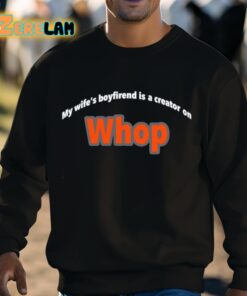 My Wifes Boyfriend Is A Creator On Whop Shirt 3 1