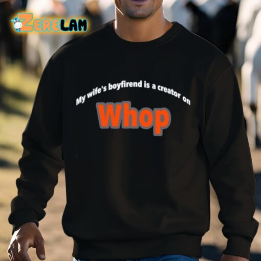 My Wife’s Boyfriend Is A Creator On Whop Shirt