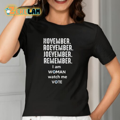 November Roevember Joevember Remember I Am Woman Watch Me Vote Shirt