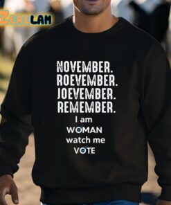 November Roevember Joevember Remember I Am Woman Watch Me Vote Shirt 3 1