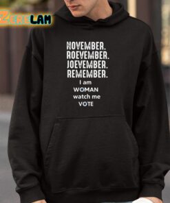 November Roevember Joevember Remember I Am Woman Watch Me Vote Shirt 4 1