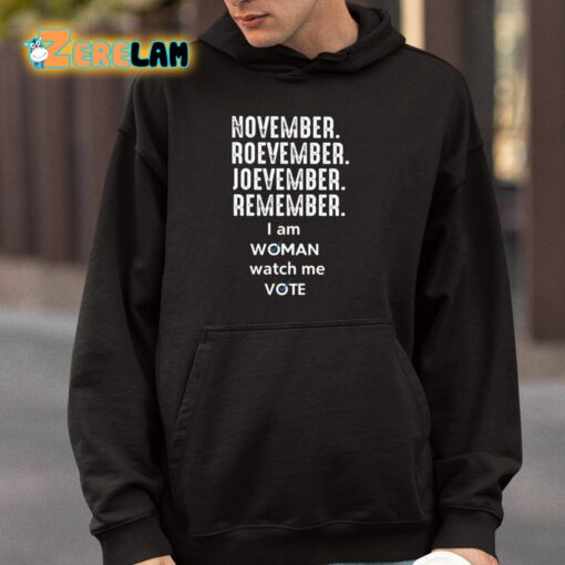 November Roevember Joevember Remember I Am Woman Watch Me Vote Shirt