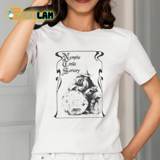 Nymphs Trolls And Sorcery Shirt