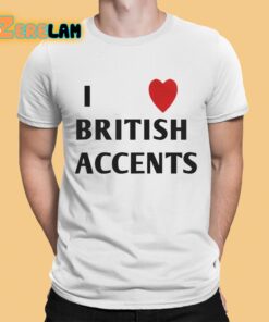Olivia I Love British Accent Shirt 1 1