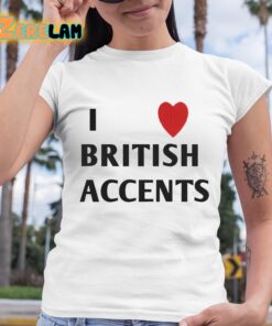 Olivia I Love British Accent Shirt 6 1