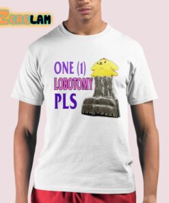 One 1 Lobotomy Pls Shirt