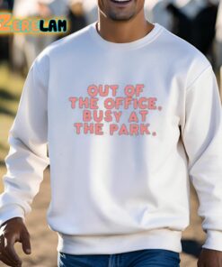 Out Of The Office Busy At The Park Shirt 3 1