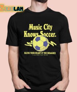 Pablo Iglesias Maurer Music City Knows Soccer Bless Your Heart If You Disagree Shirt