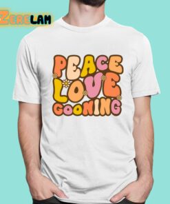 Peace Love Gooning Shirt