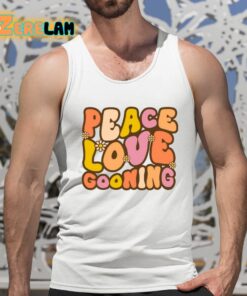 Peace Love Gooning Shirt 5 1