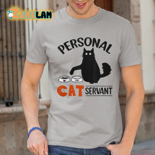 Personal Cat Servant Shirt