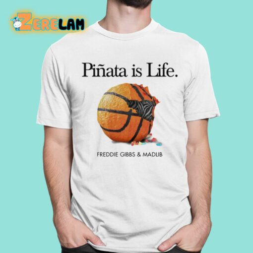Pinata Is Life Freddie Gibbs And Madlib Shirt