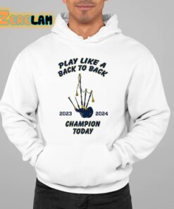 Play Like A Back To Back Champion Today 2023 2024 Shirt 22 1