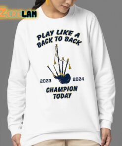 Play Like A Back To Back Champion Today 2023 2024 Shirt 24 1