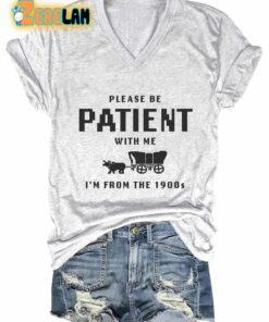 Please Be Patient With Me T-shirt