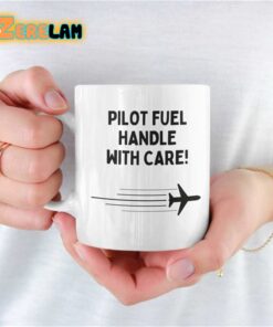 Pilot Fuel Handle With Care Mug Father Day