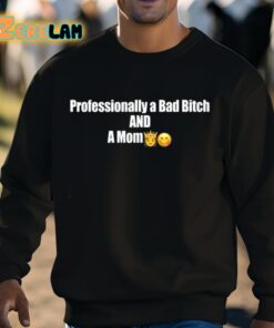 Professional A Bad Bitch And A Mom Shirt 3 1