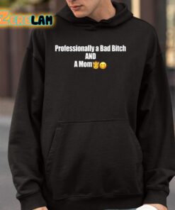 Professional A Bad Bitch And A Mom Shirt 4 1