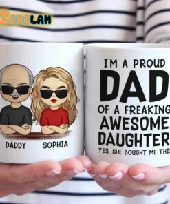 Proud Dad Of A Freaking Awesome Daughter Mug Father Day