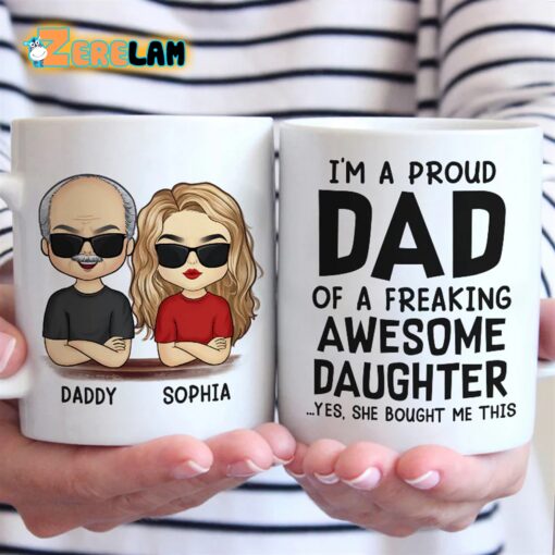 Proud Dad Of A Freaking Awesome Daughter Mug Father Day