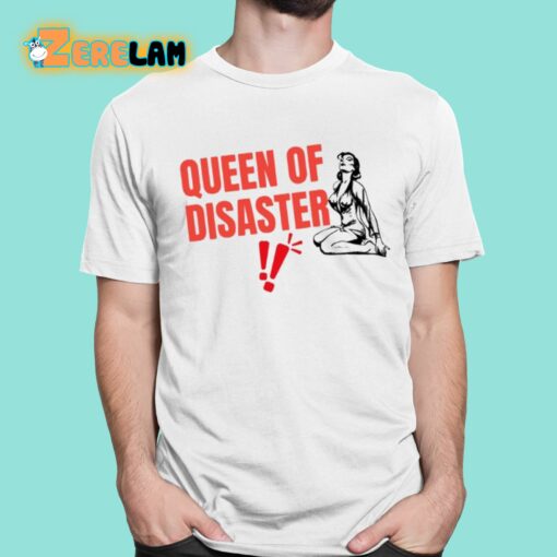 Queen Of Disaster Shirt