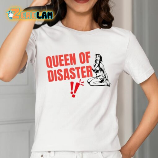 Queen Of Disaster Shirt