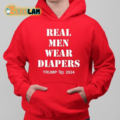 Real Men Wear Diapers Trump 2024 Funny Shirt