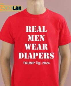 Real Men Wear Diapers Trump 2024 Funny Shirt 8 1