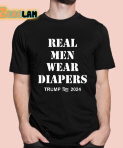 Real Men Wear Diapers Trump 2024 Shirt