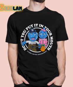 Retrontario Don’t Put It In Your Mouth A Public Service Announcement Shirt