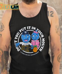 Retrontario Dont Put It In Your Mouth A Public Service Announcement Shirt 5 1
