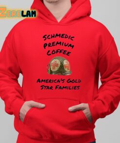 Schmedic Premium Coffee Americas Gold Star Families Shirt 10 1