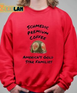 Schmedic Premium Coffee Americas Gold Star Families Shirt 9 1