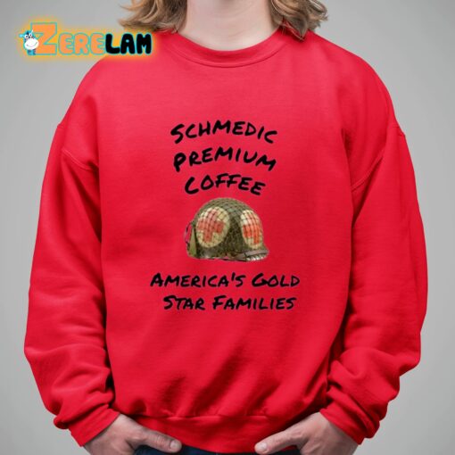 Schmedic Premium Coffee America’s Gold Star Families Shirt