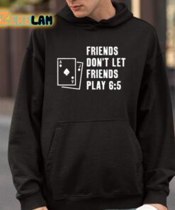 Shawn Wilson Friends Dont Let Friends Play 6 5 Shirt 4 1