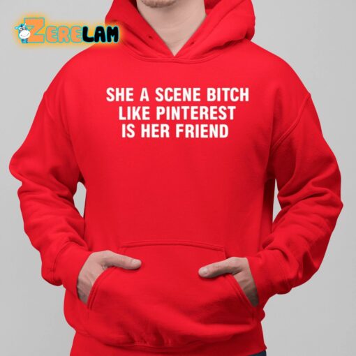 She A Scene Bitch Like Pinterest Is Her Friend Shirt