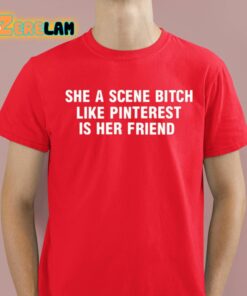 She A Scene Bitch Like Pinterest Is Her Friend Shirt 8 1