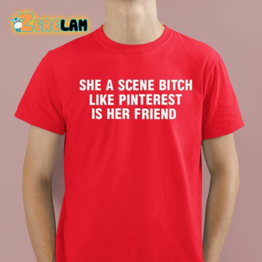 She A Scene Bitch Like Pinterest Is Her Friend Shirt