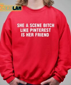 She A Scene Bitch Like Pinterest Is Her Friend Shirt 9 1