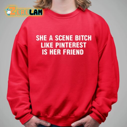 She A Scene Bitch Like Pinterest Is Her Friend Shirt