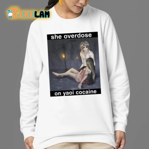 She Overdose On Yaoi Cocaine Shirt