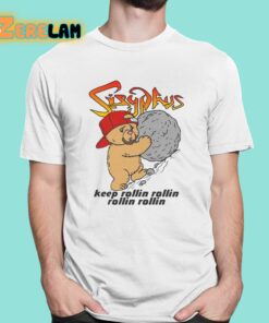 Sisyphus Keep Rollin Rollin Rollin Rollin Shirt